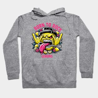 Born To Rock Lemons Music Rock and Roll Hoodie